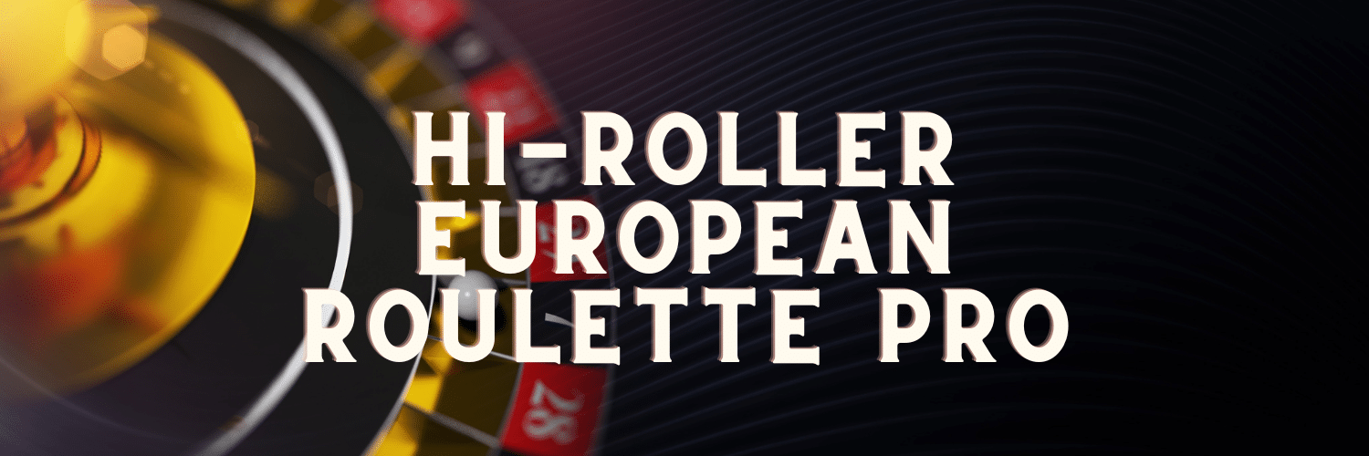 Hi-roller European Roulette PRO